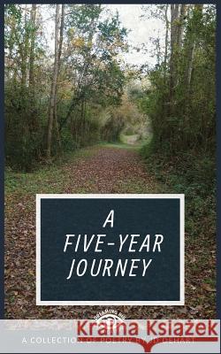 A Five Year Journey Jd Dehart Dre Graham Kristi King-Morgan 9781947381100