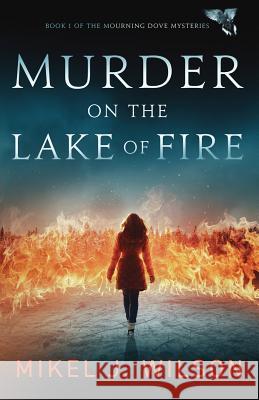 Murder on the Lake of Fire Mikel J. Wilson 9781947392069