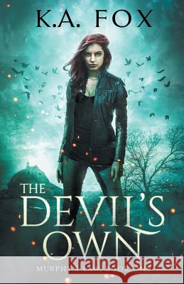 The Devil's Own: Murphy's Law Book One K. A. Fox 9781947392489 Acorn