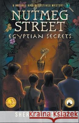 Nutmeg Street: Egyptian Secrets Joseph, Sherrill Marie 9781947392588