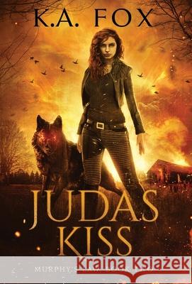 Judas Kiss: Murphy's Law Book Two K. A. Fox 9781947392786 Acorn