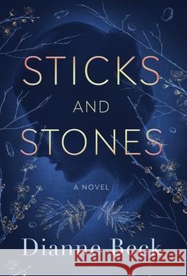 Sticks and Stones Dianne Beck 9781947392908 Acorn Publishing