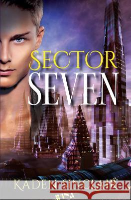 Sector Seven Kaden Sinclair 9781947398207 Quid Mirum Press