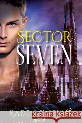 Sector Seven Kaden Sinclair 9781947398405 Quid Mirum Press