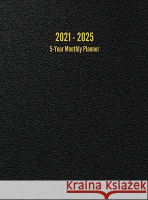 2021 - 2025 5-Year Monthly Planner: 60-Month Calendar (Black) I S Anderson 9781947399235 I. S. Anderson
