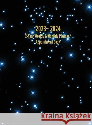 2023 - 2024 2-Year Weekly & Monthly Planner/ Appointment Book: 24-Month Hourly Planner I S Anderson   9781947399372 I. S. Anderson