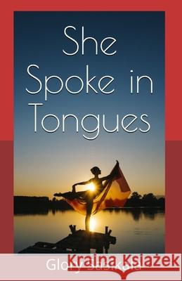 She Spoke in Tongues Glory Sasikala 9781947403062 Setu Publication