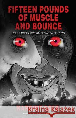 Fifteen Pounds of Muscle and Bounce Harriet Cole C. S. Fritz 9781947408234 Small-Tooth-Dog Publishing Group