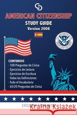 American Citizenship Study Guide - (Version 2008) by Casi Gringos.: English - Spanish Brayan Raul Abre 9781947410015 Mundo B.R.A.G. LLC.