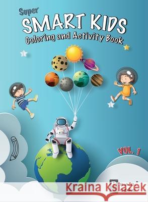Super Smart Kids: Coloring and Activity Book. Brayan Raul Abre 9781947410107 Mundo B.R.A.G. LLC.