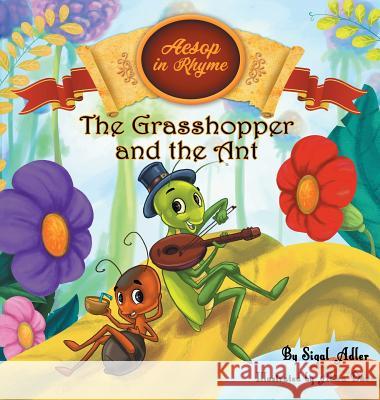 The Grasshopper and the Ant: Aesop's Fables in Verses Sigal Adler 9781947417168 Sigal Adler