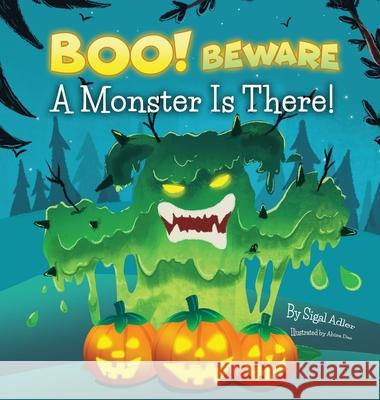 BOO! Beware, a Monster is There!: Not-So-Scary Halloween Story Sigal Adler 9781947417496 Sigal Adler