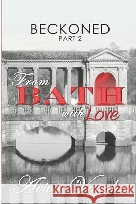 BECKONED, Part 2: From Bath with Love Vaughn, Aviva 9781947420090