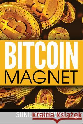 Bitcoin Magnet Sunil Aggarwal 9781947429512