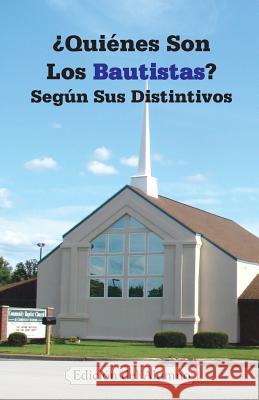 ¿Quiénes Son Los Bautistas? Según Sus Distintivos (Edición del Alumno en Grupo) Markle, Jeremy J. 9781947430037 Walking in the Word Ministries