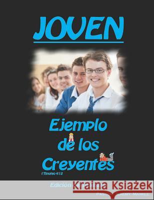 Joven: Ejemplo de los Creyentes (Edición del Maestro) Markle, Jeremy J. 9781947430228 Walking in the Word Ministries