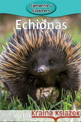 Echidnas Victoria Blakemore 9781947439092 Victoria Blakemore