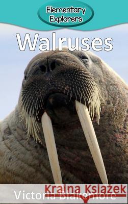 Walruses Victoria Blakemore 9781947439108 Victoria Blakemore