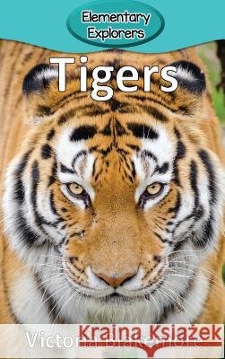 Tigers Victoria Blakemore 9781947439252 Victoria Blakemore