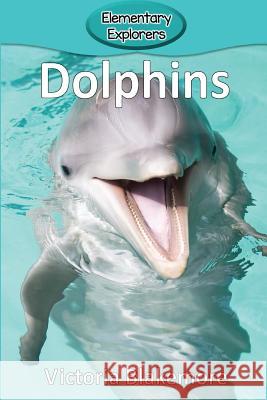 Dolphins Victoria Blakemore 9781947439429 Victoria Blakemore