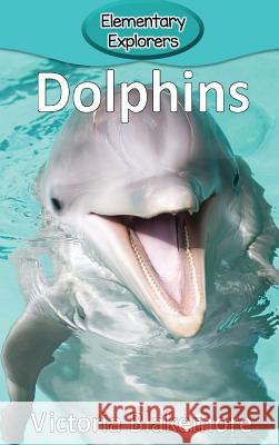 Dolphins Victoria Blakemore 9781947439436 Victoria Blakemore