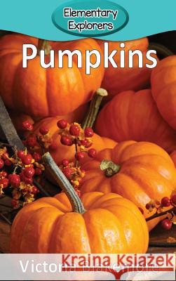 Pumpkins Victoria Blakemore 9781947439511 Victoria Blakemore