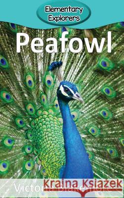 Peafowl Victoria Blakemore 9781947439535 Victoria Blakemore