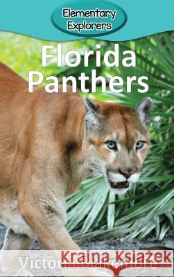 Florida Panthers Victoria Blakemore 9781947439573 Victoria Blakemore