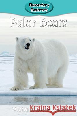 Polar Bears Victoria Blakemore 9781947439689 Victoria Blakemore