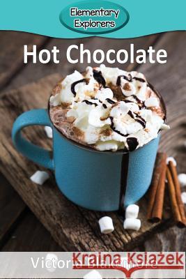 Hot Chocolate Victoria Blakemore 9781947439702 Victoria Blakemore