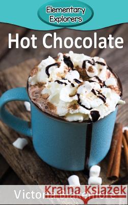 Hot Chocolate Victoria Blakemore 9781947439719 Victoria Blakemore