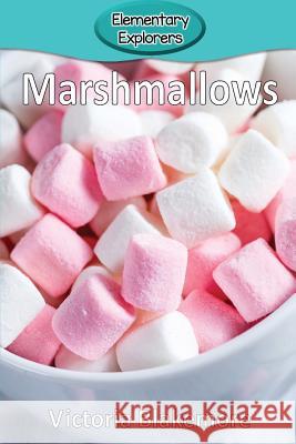 Marshmallows Victoria Blakemore 9781947439764 Victoria Blakemore