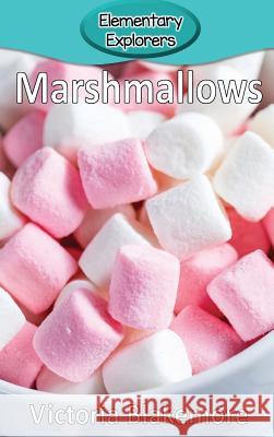 Marshmallows Victoria Blakemore 9781947439771 Victoria Blakemore