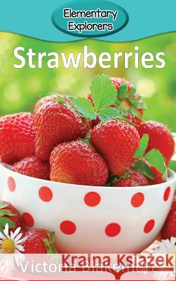 Strawberries Victoria Blakemore 9781947439795 Victoria Blakemore