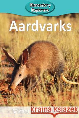 Aardvarks Victoria Blakemore 9781947439801 Victoria Blakemore