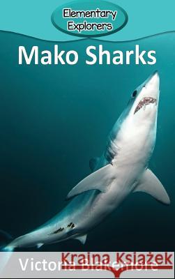 Mako Sharks Victoria Blakemore 9781947439832 Victoria Blakemore