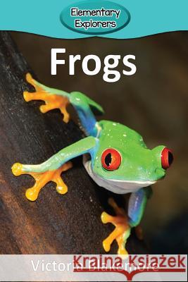 Frogs Victoria Blakemore 9781947439863 Victoria Blakemore