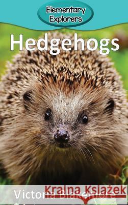 Hedgehogs Victoria Blakemore 9781947439894 Victoria Blakemore