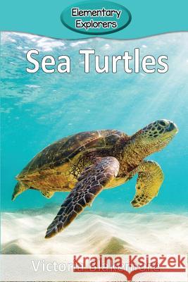 Sea Turtles Victoria Blakemore 9781947439948 Victoria Blakemore