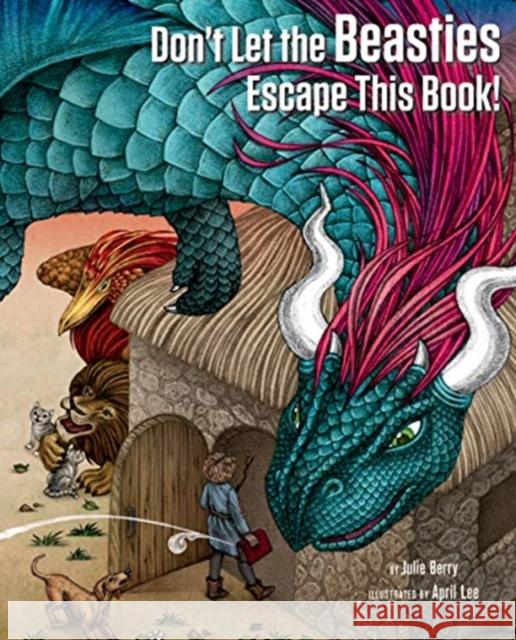 Don't Let the Beasties Escape This Book! Julie Berry April Lee 9781947440043 Getty Publications