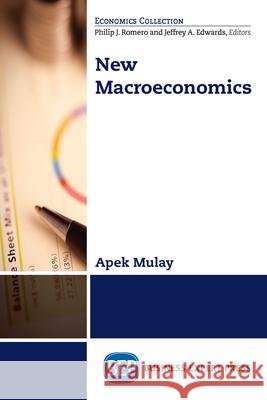 New Macroeconomics Apek Mulay 9781947441125 Business Expert Press