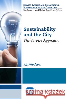 Sustainability and the City: The Service Approach Adi Wolfson 9781947441910 Business Expert Press