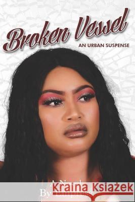 Broken Vessel: An Urban Suspense Angela Edwards Vanessa Empress Hall 9781947445369