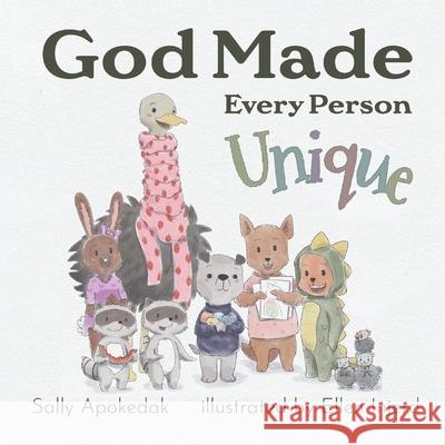 God Made Every Person Unique! Ellen Injerd Sally Apokedak 9781947446403 Paraklesis Press