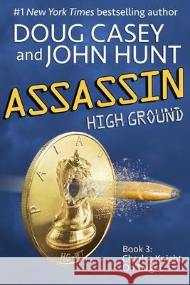 Assassin: Book 3 of the High Ground Novels John Hunt Doug Casey 9781947449091