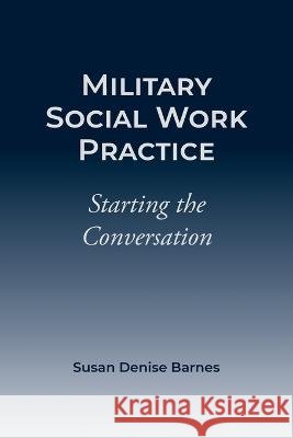 Military Social Work Practice Susan Barnes   9781947459816