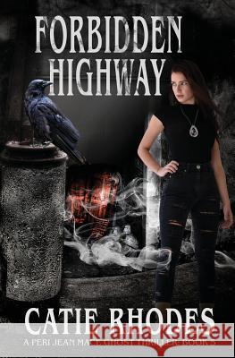 Forbidden Highway Catie Rhodes 9781947462113