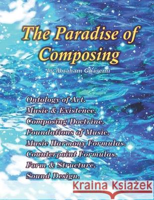 The Paradise of Composing Abraham Ghasemi 9781947464087 American Academic Research