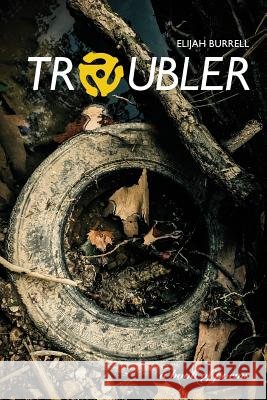 Troubler Elijah Burrell 9781947465831