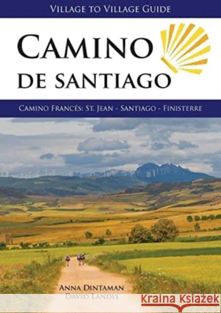 Camino de Santiago: Camino Frances St. Jean - Santiago - Finisterre David Landis 9781947474239